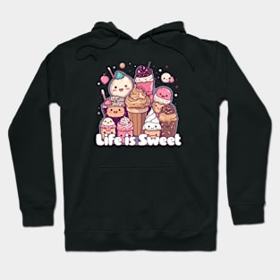 Life is Sweet Hoodie